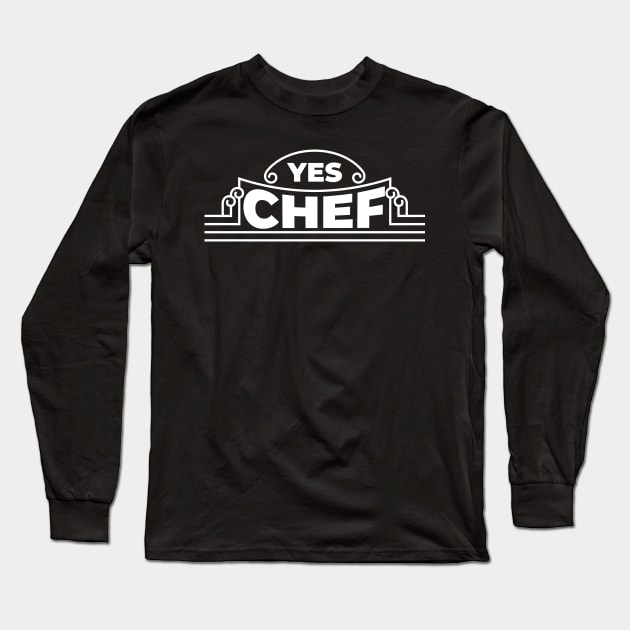 Yes, Chef Art Deco Long Sleeve T-Shirt by RisaRocksIt